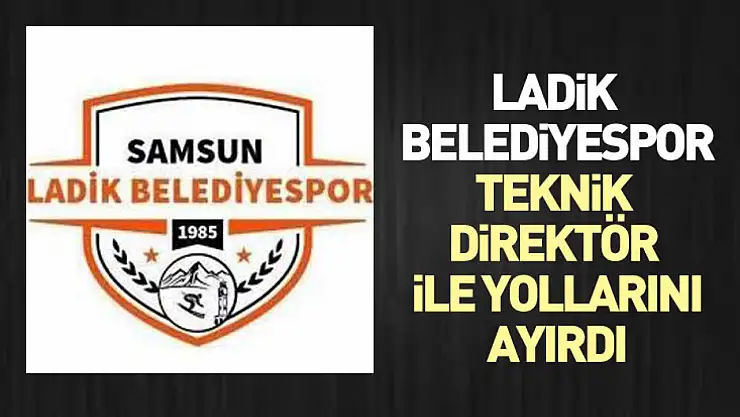Ladik Belediyespor teknik direktör ile yollarını ayırdı