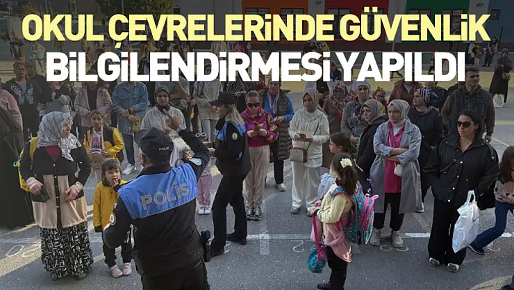 Okul Çevrelerinde Güvenlik Bilgilendirmesi Yapıldı