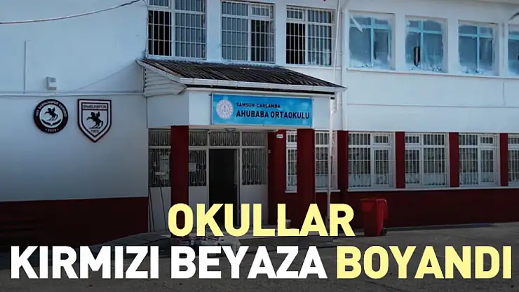 Okullar kırmızı beyaza boyandı
