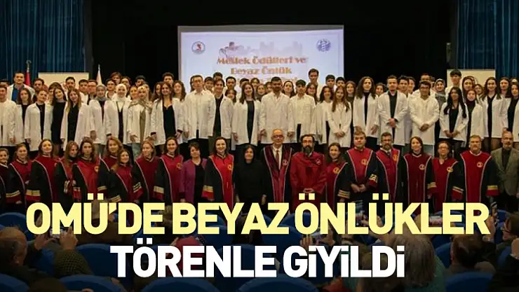 OMÜ'de beyaz önlükler törenle giyildi