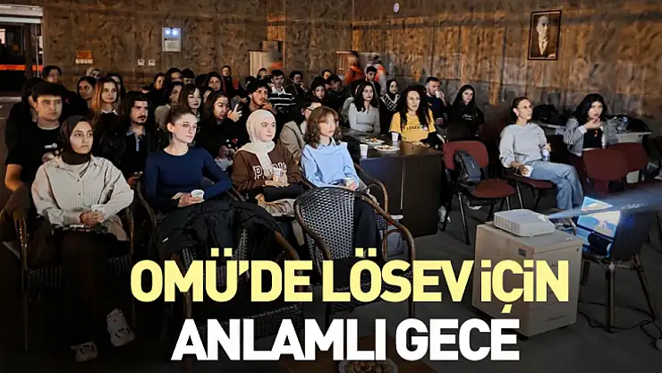 OMÜ'de LÖSEV için anlamlı gece