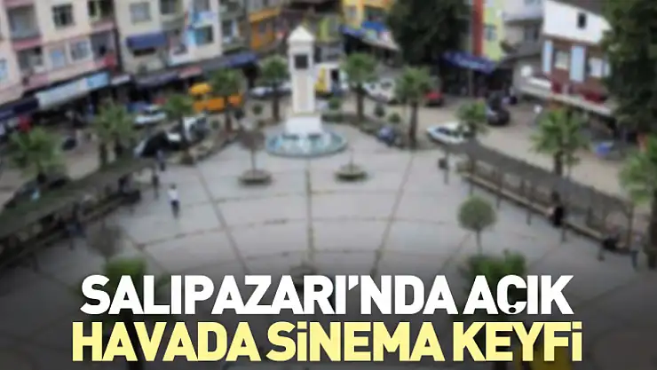 Salıpazarı'nda Açık Havada Sinema Keyfi