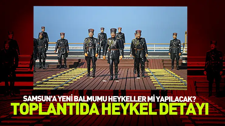 Samsun'a yeni balmumu heykeller mi yapılacak?