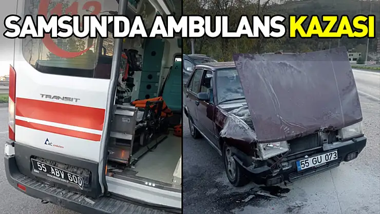 Samsun'da ambulans kazası