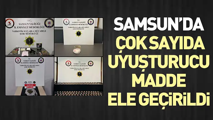 Samsun'da Çok Sayıda Uyuşturucu Madde Ele Geçirildi