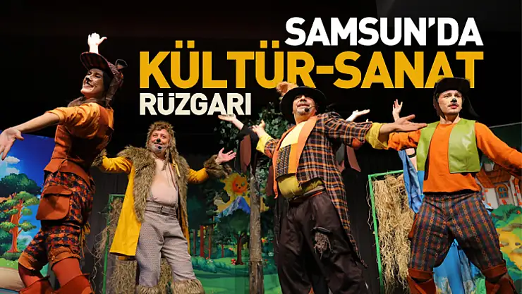 Samsun'da Sanat ve Kültür Rüzgarı Esiyor