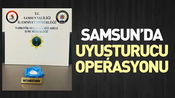 Samsun'da Uyuşturucu Operasyonu: