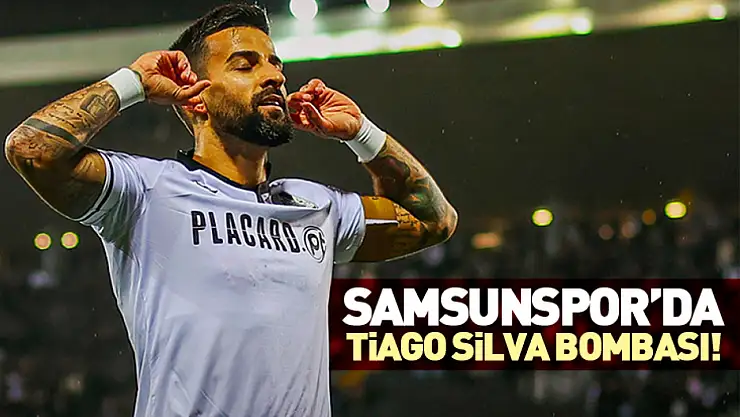 Samsunspor'da Tiago Silva bombası! Portekiz'den transfer sinyali geldi