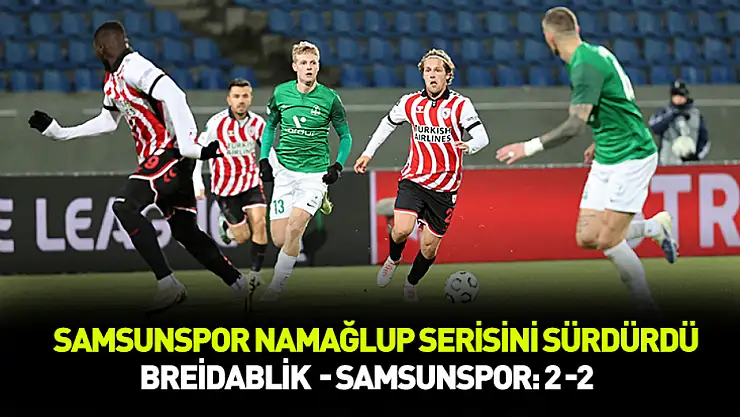 Samsunspor namağlup serisini sürdürdü