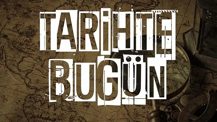 Tarihte bugün ne oldu?
