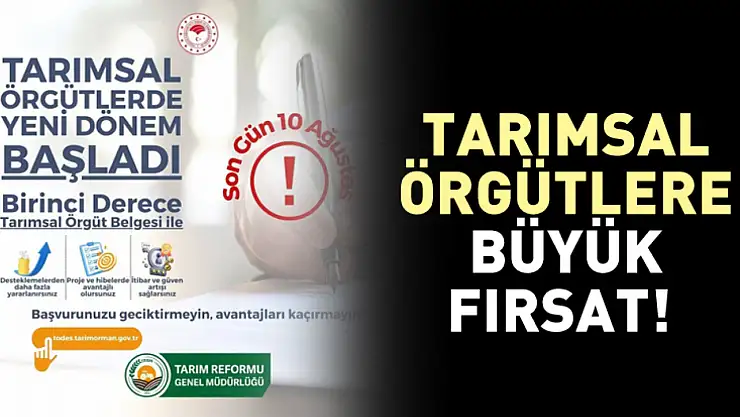 Tarımsal Örgütlere Büyük Fırsat!