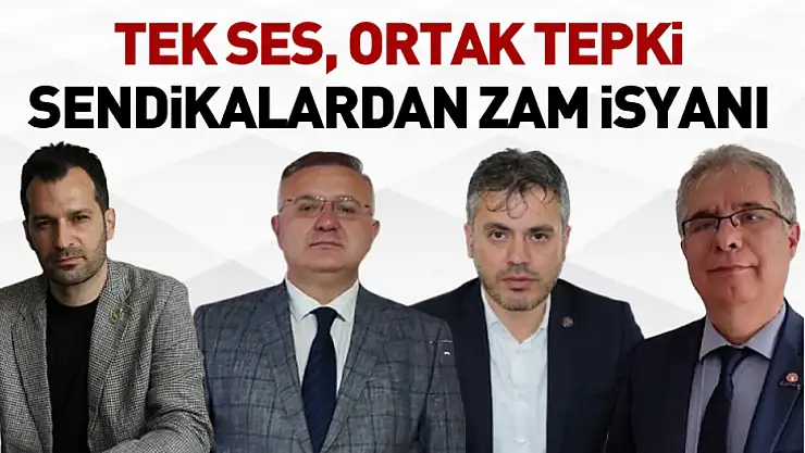 Tek Ses, Ortak Tepki: Sendikalardan Zam İsyanı