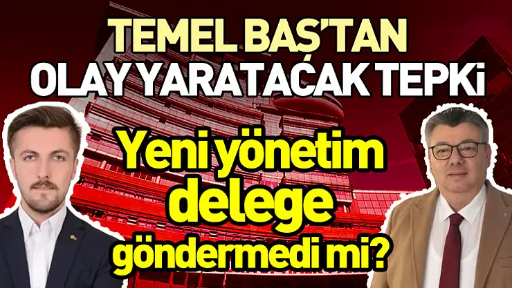Temel Baş'tan Olay Yaratacak Tepki