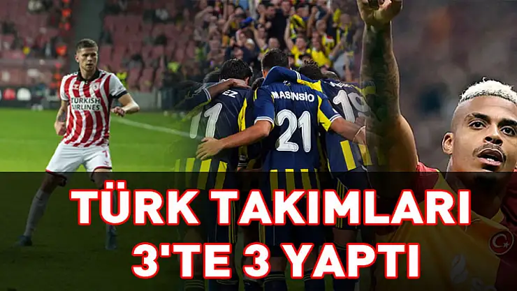 Türk takımları 3'te 3 yaptı