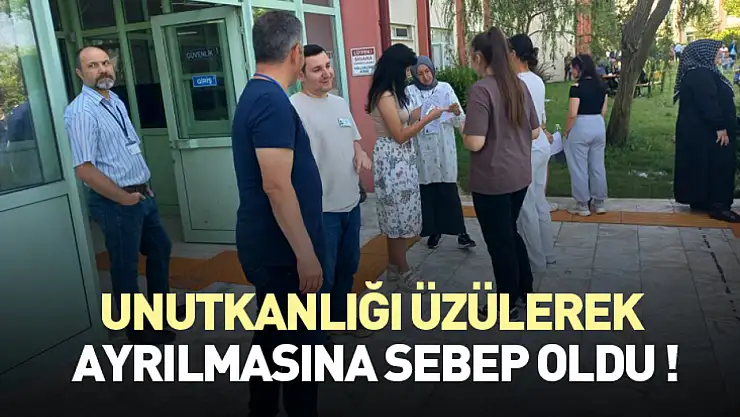 Unutkanlığı üzülerek ayrılmasına sebep oldu  !