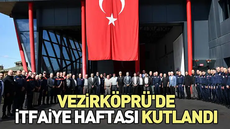 Vezirköprü'de İtfaiye Haftası kutlandı