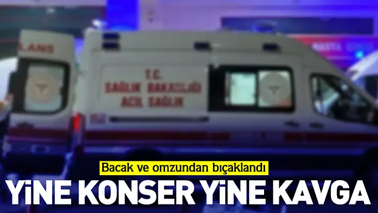 Yine konser yine kavga