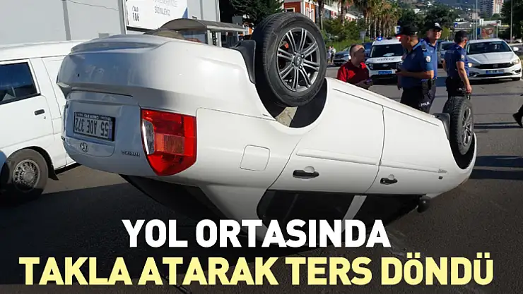 Yol ortasında takla atarak ters döndü