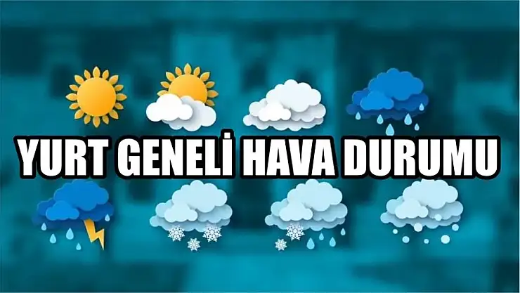 Yurt genelinde hava nasıl olacak ?