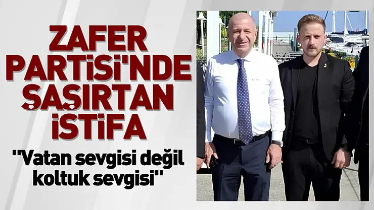 Zafer Partisi'nde şaşırtan istifa 'Vatan sevgisi değil, koltuk sevgisi'