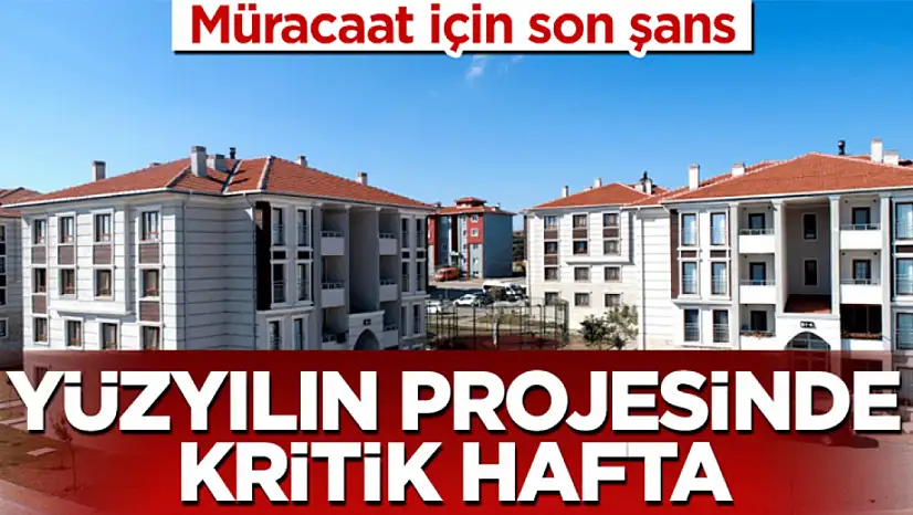500 bin konut için son hafta