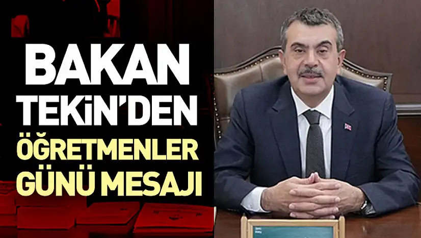 Bakan Tekin'den Öğretmenler Günü Mesajı