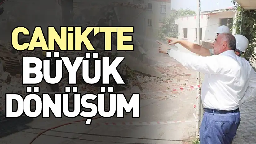Canik'te büyük dönüşüm