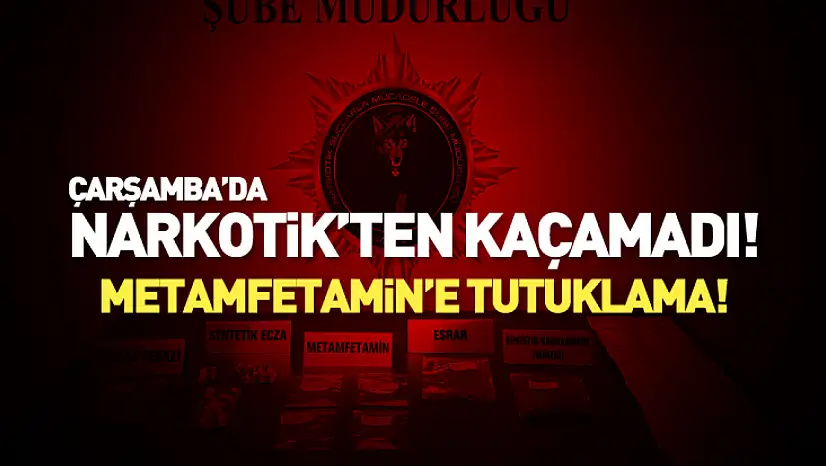 Çarşamba'da uyuşturucu operasyonu: 1 tutuklama