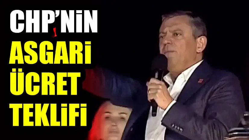 CHP'nin asgari ücret teklifi