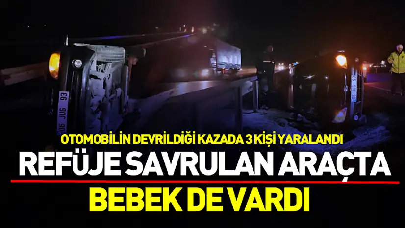 Çorum'da otomobil devrildi: 1'i bebek 3 yaralı