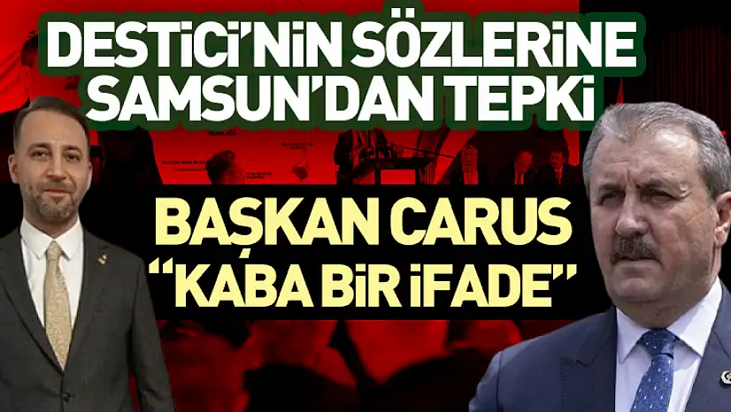Destici'nin sözlerine Samsun'dan tepki