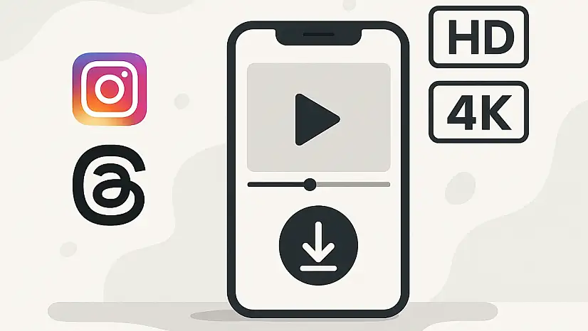 Instagram ve Threads Videolarını İndirme Rehberi – HD & 4K
