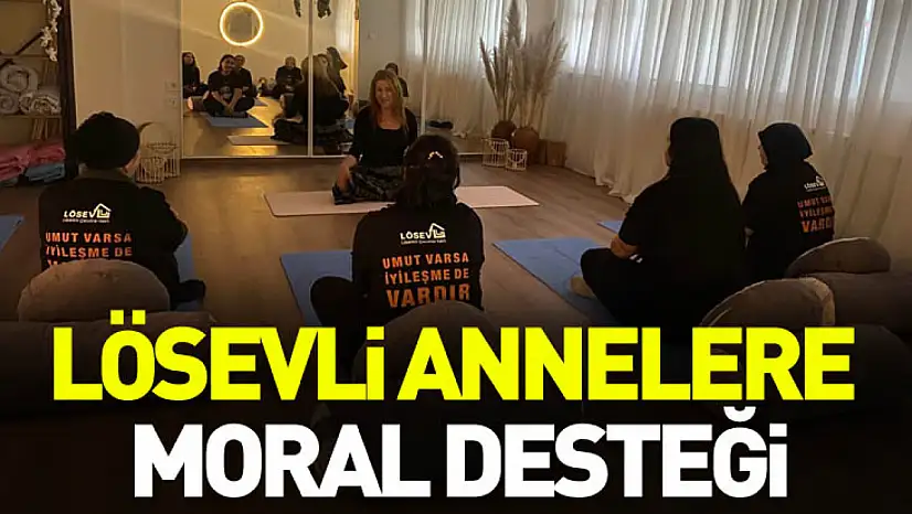 Lösevli Annelere Moral Desteği: Mindfulness ve Nefes Terapisi Eğitimi