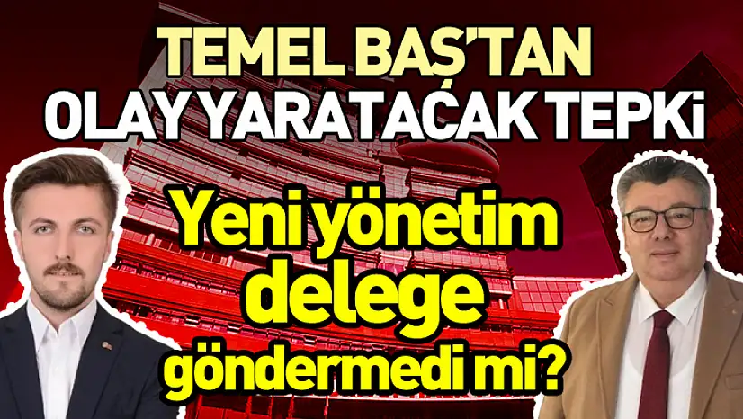 Temel Baş'tan Olay Yaratacak Tepki