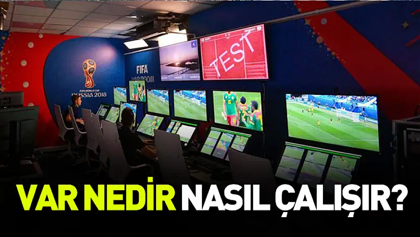 VAR sistemi: Futbolun yeni hakemi mi, tartışmaların odağı mı? VAR nedir, nasıl çalışır?