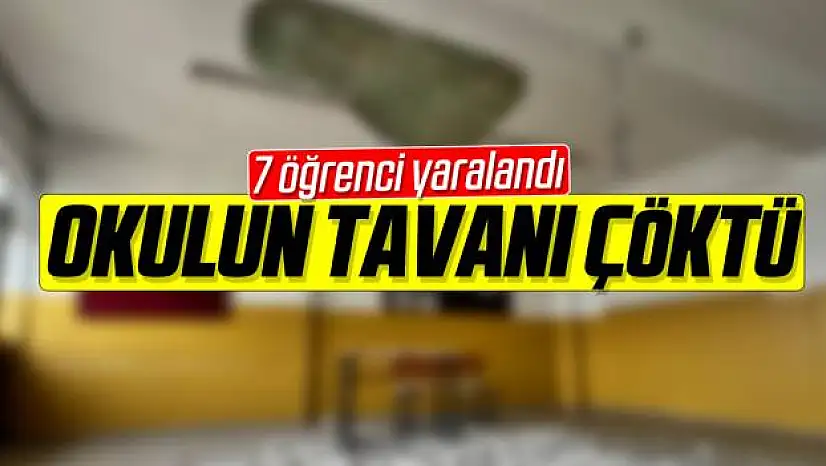Okulun tavanı çöktü, 7 öğrenci yaralandı