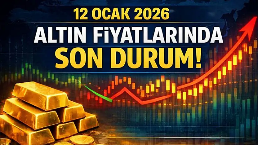 12 Ocak 2026 altın fiyatlarında son durum