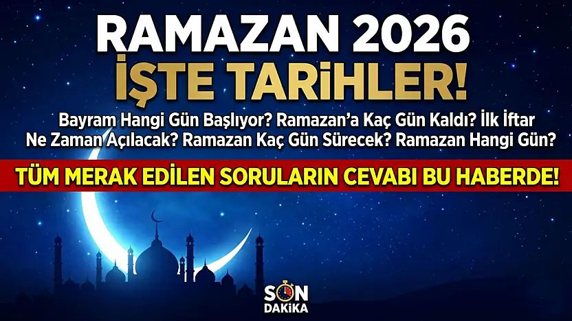 2026 Ramazan : Hangi Gün Başlıyor? Ramazan'a Kaç Gün Kaldı? İlk İftar Ne Zaman Açılacak? Ramazan Kaç Gün Sürecek? İşte Tarihler…