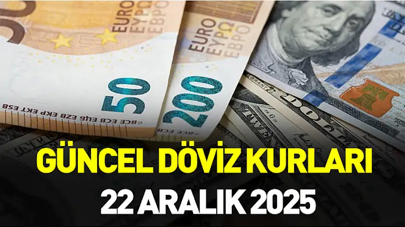 22 Aralık 2025 güncel döviz kurları
