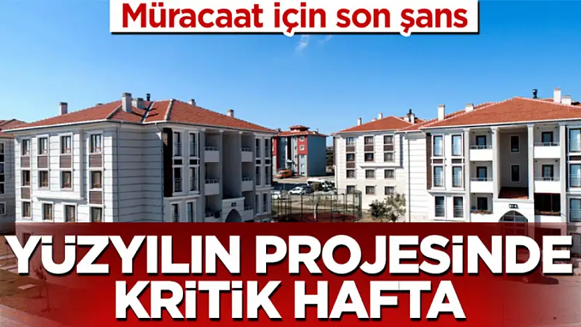 500 bin konut için son hafta