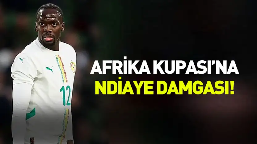 Afrika Kupası'na Ndiaye damgası!