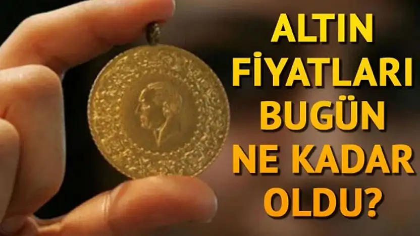 ALTINDA SON DURUM: Gram ve çeyrek altın kaç TL oldu?