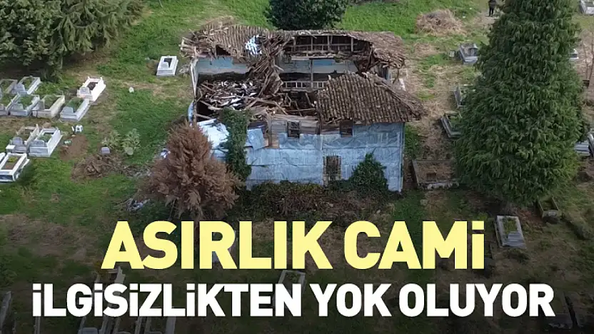 Asırlık Cami Yok Oluyor!