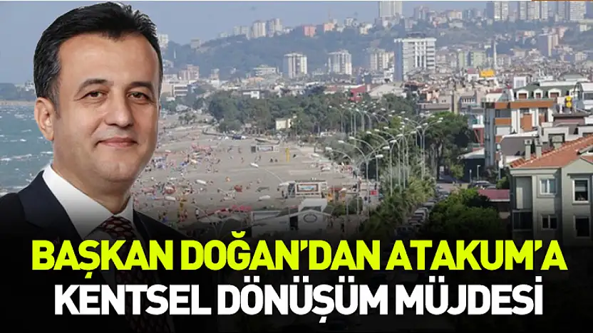 Atakum'a kentsel dönüşüm müjdesi
