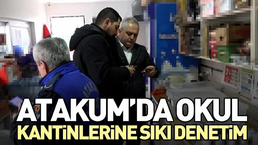 Atakum'da Okul Kantinlerine Sıkı Denetim