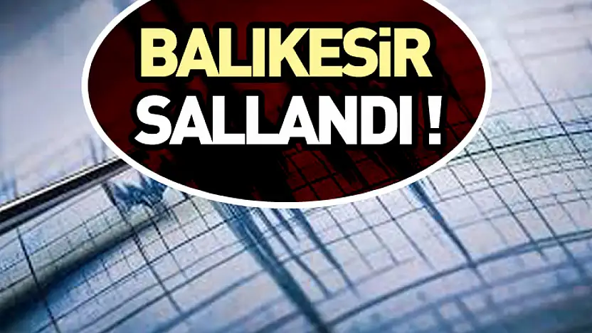 Balıkesir Sallandı !