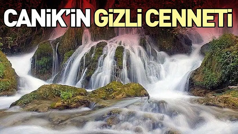 Canik'in Gizli Cenneti
