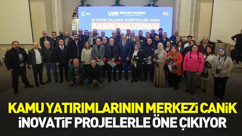 Canik, kamu yatırımları ve inovatif projelerle öne çıkıyor