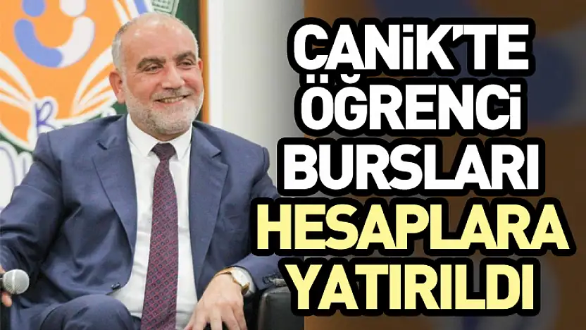 Canik'te öğrenci bursları hesaplara yatırıldı