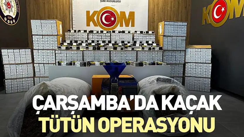 Çarşamba'da Kaçak Tütün Operasyonu